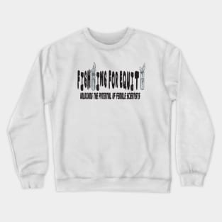 girls just wanna have funding for scientific research Crewneck Sweatshirt
